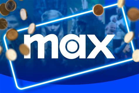 10 Ways to Get Your Money's Worth Out of Max .